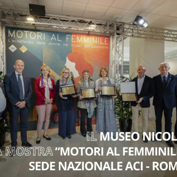 Museo Nicolis, Villafranca di Verona, Silvia Nicolis, Elisabetta Cozzi, Monica Macaluso, Donato Benetti, Davide Lorenzone, Tullio del Sette, Giovanni Battista Tombolato, Mostra "Motori al Femminile"