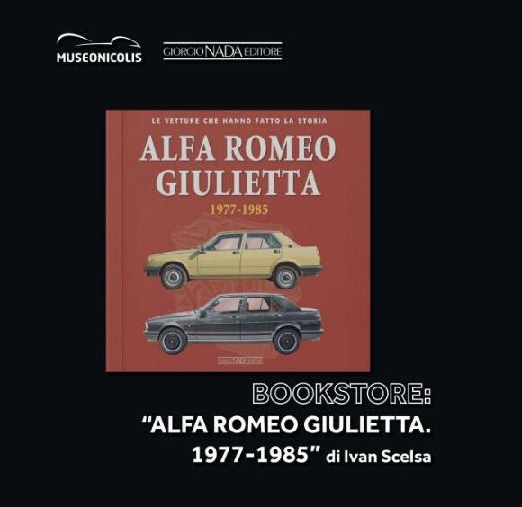 Museo Nicolis, Villafranca Verona, “Alfa Romeo Giulietta 1977-1985” di Ivan Scelsa, Giorgio Nada Editore, auto d'epoca